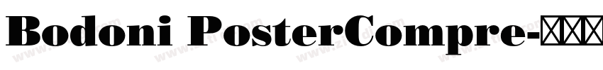 Bodoni PosterCompre字体转换 Bodoni PosterCompre字体转换